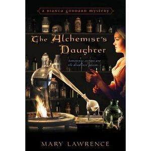 The Alchemist's Daughter -- Mary Lawrence